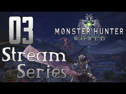 Monster Hunter World - Let's Play Stream Part 3
