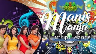Download lagu MANIS MANJA GROUP - MIMPI MANIS (KONSER) mp3