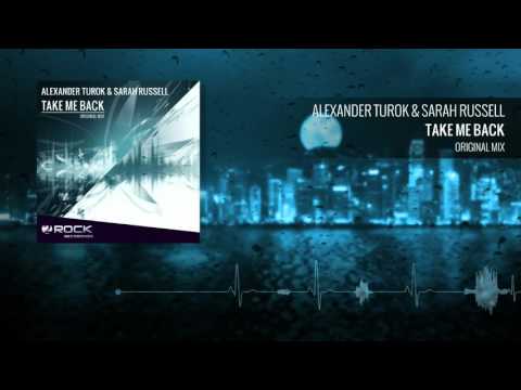 Alexander Turok & Sarah Russell - Take Me Back (Original Mix) [OUT NOW]