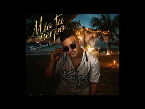 Mio Tu Cuerpo - Obed Hernandez #Romantic (Remix)
