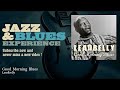 Leadbelly - Good Morning Blues