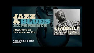 Leadbelly - Good Morning Blues