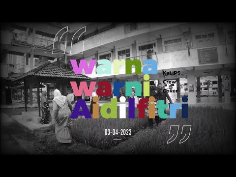 Warna Warni Aidilfitri KaLiPS Crew Cover 2023 (REMASTERED)
