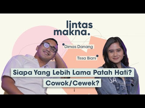 Lintas Makna Ep. 11 - Terlatih Patah Hati - Dimas Danang & Tissa Biani