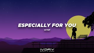 MYMP - Especially For You (Official Visualizer)