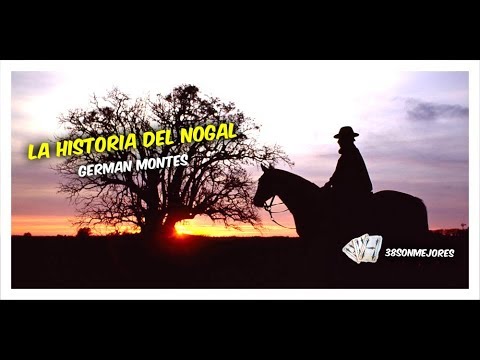 La Historia del Nogal | Germán Montes