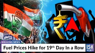 Fuel Prices Hike for 19th Day In a Row