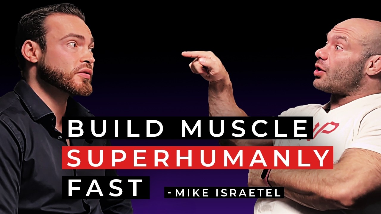 How To Build Muscle Superhumanly Fast - Mike Israetel