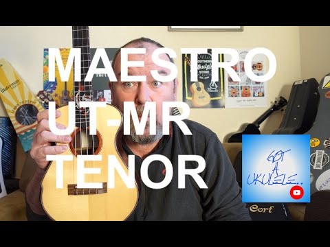 Got A Ukulele Reviews - Maestro UT-MR Tenor - 4K