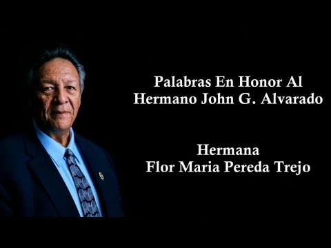 Palabras En Honor Al Hermano John G. Alvarado - Hna. Flor Maria Pereda Trejo
