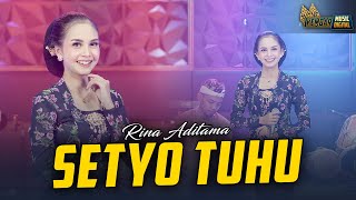 Download lagu Setyo Tuhu - Rina Aditama - Kembar Campursari Sragenan Gayeng mp3