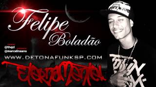 MC FELIPE BOLADÃO - TONY COUNTRY - www.DETONAFUNKSP.com