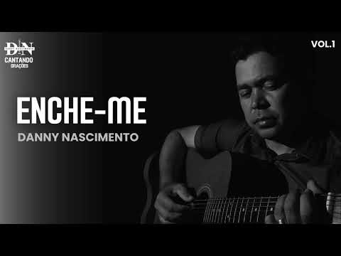 Enche - me - Danny Nascimento