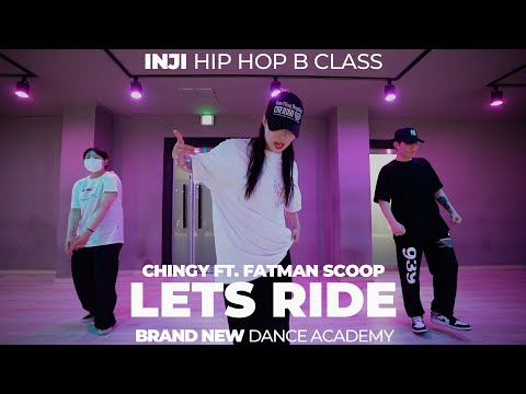 Chingy Ft. Fatman Scoop - Lets Ride/INJI HIP HOP B CLASS/인지 힙합B 클래스/청주브랜드뉴댄스학원