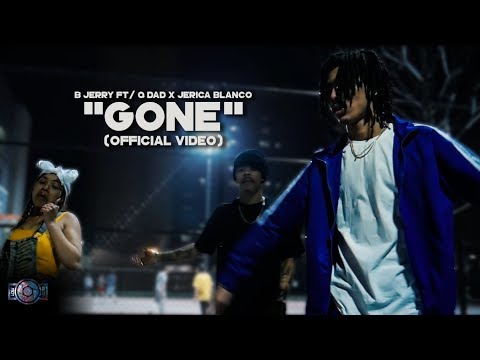 Bjerry ft/ Q Dad X Jerica Blanco -"Gone" (Official Video)