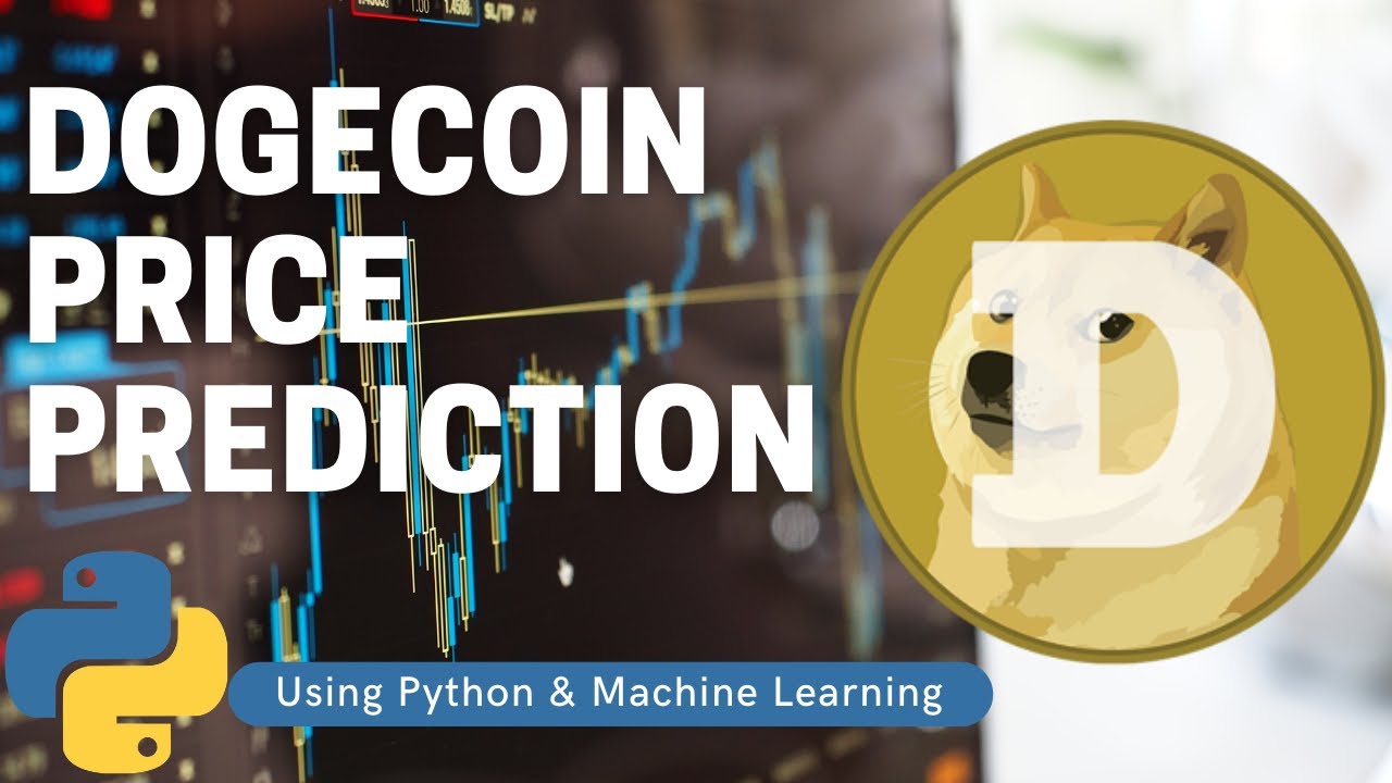 Dogecoin Price Prediction Using Python & Machine Learning