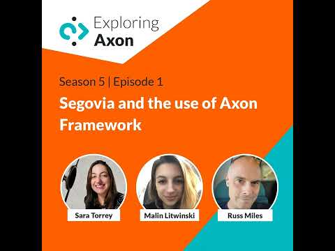 Segovia & the use of Axon Framework - with Malin Litwinski and Russ Miles