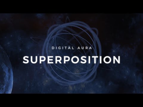 Digital Aura - Superposition [AMBIENT MUSIC VIDEO]