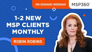 How Any Small MSP Can Consistently Secure 1-2 New MSP Clients Per Mont