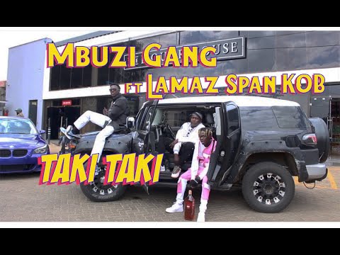 Taki Taki | Mbuzi Gang ft Lamaz Span KOB | Official Music Video