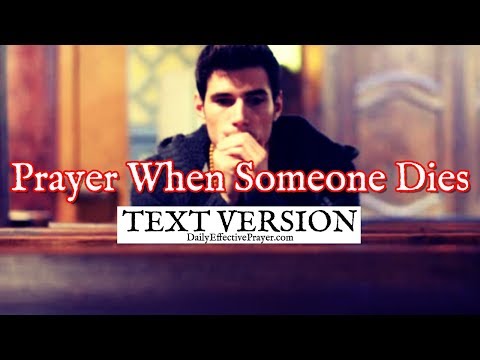 Prayer For When Someone Dies (Text Version - No Sound)