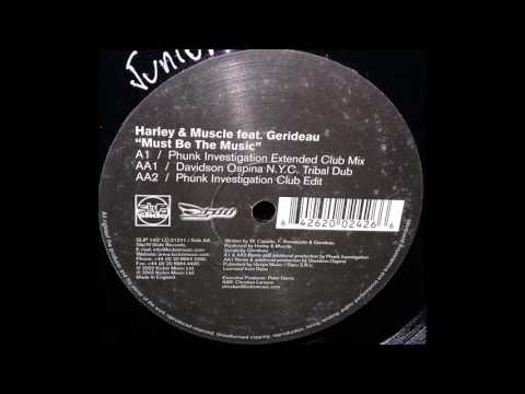 Harley & Muscle feat Gerideau   Must Be The Music Phunk Investigation Extended Club Mix