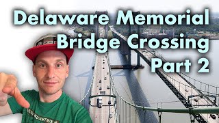 Delaware Memorial Bridge Crossing Part 2
