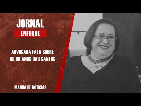 Diretora Geral da OAB Santos fala sobre a instituição