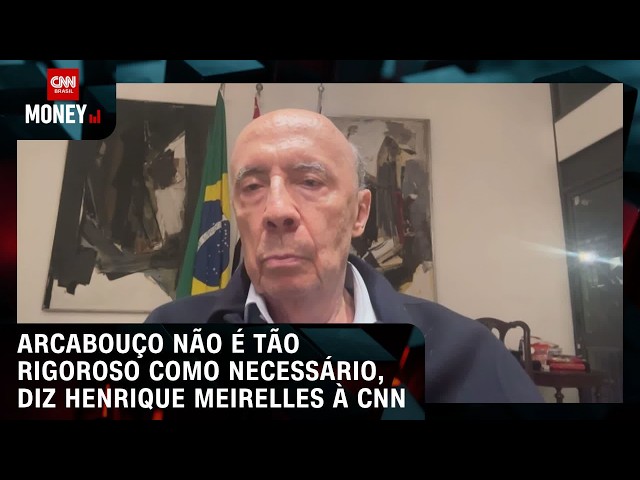 Arcabouço não é tão rigoroso como necessário, diz Henrique Meirelles à CNN | FECHAMENTO DE MERCADO