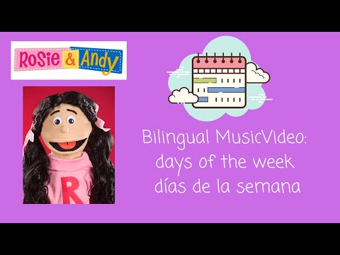 Rosie & Andy: Spanish for Kids- Bilingual Music Video- DAYS OF THE WEEK / DÍAS DE LA SEMANA