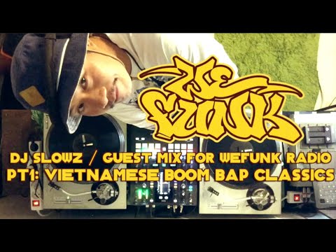 VIETNAMESE BOOM BAP CLASSICS ♫ DJ SLOWZ ♫ GUEST MIX FOR WEFUNK RADIO