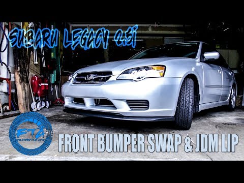 2006 Subaru Legacy Front Bumper Removal and Install with JDM Front Lip