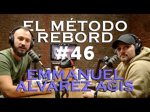 El Método Rebord #46 - Emmanuel Alvarez Agis
