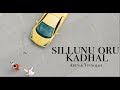 Sillunu Oru Kadhal 4K Arun Vinnojah S Same Day Edit