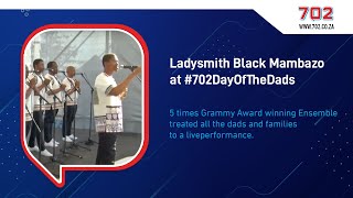 Ladysmith Black Mambazo at #DayOfTheDads