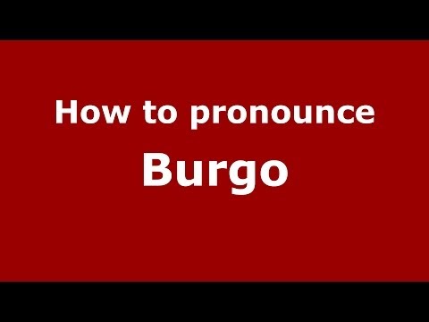How to Pronounce Burgo - PronounceNames.com