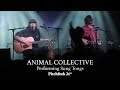 Animal Collective - Sung Tongs - Live/Full Set
