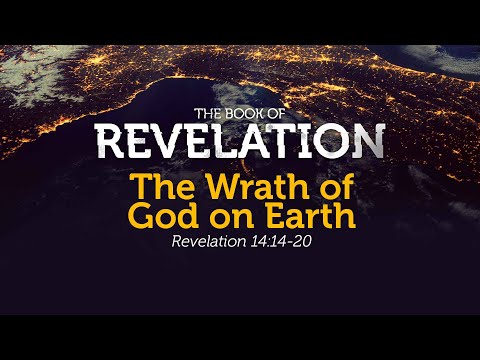 The Wrath of God on Earth | Revelation 14:14-20 | Pastor Carl Broggi