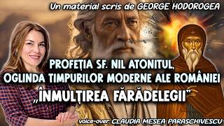 Profeția Sf. Nil Atonitul, oglinda timpurilor moderne ale României * „Înmulţirea Fărădelegii”