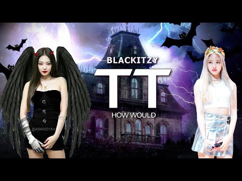 How would BLACKPINK & ITZY sing TWICE - 'TT' 🎃
