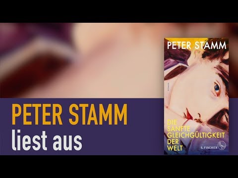 Peter Stamm | Die sanfte Gleichgültigkeit der Welt