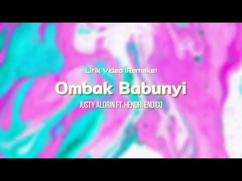 Justy Aldrin - Ombak Babunyi Ft. Hendri Endico | LIRIK VIDEO (Remake)