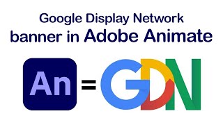 how to create GDN Banner in Adobe Animate (Technical Requirements and Specification)