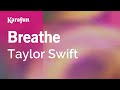 Breathe - Taylor Swift | Karaoke Version | KaraFun