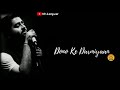 Arijit Singh Heart Touching Video Song WhatsApp Status SALAMAT Sad WhatsApp Status Arijit Singh