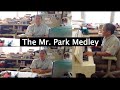 The Mr. Park Medley