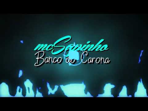 Mc Sapinho - Banco do Carona
