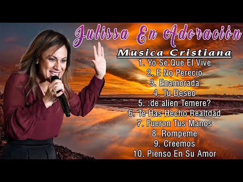 Julissa En Adoración-Sus Mejores Canciones- musica cristiana