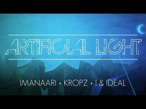 Artificial Light - Ft. Imanaari + Kropz + I & Ideal