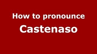 How to pronounce Castenaso